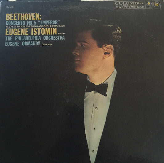 Beethoven, The Philadelphia Orchestra, Eugene Ormandy, Eugene Istomin – Concerto No. 5 "Emperor" in E Flat Major For Piano and Orchestra, Op.73 LP
