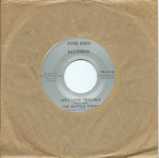 The Bottle Topps – Could You Be The One/ Ain't Love Trouble (Promo) 7"