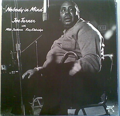 Joe Turner / Milt Jackson / Roy Eldridge – Nobody In Mind LP