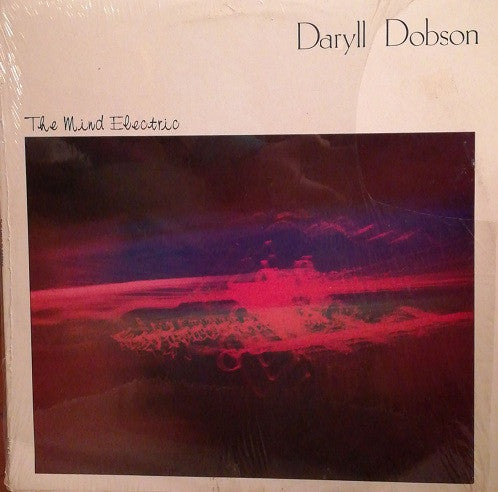 Daryll Dobson – The Mind Electric LP