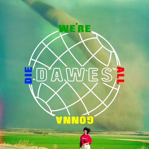 Dawes – We're All Gonna Die LP