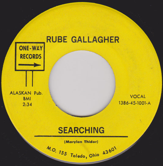 Rube Gallagher - Searching / Who Will Be Her Man 7"