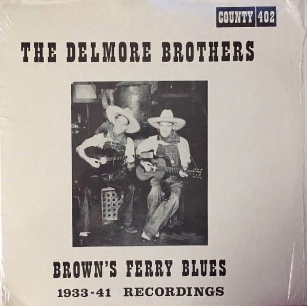 The Delmore Brothers – Brown's Ferry Blues 1933-41 Recordings LP