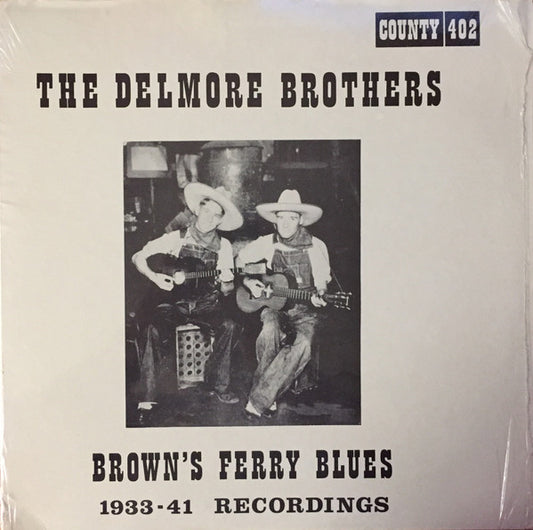 The Delmore Brothers – Brown's Ferry Blues 1933-41 Recordings LP