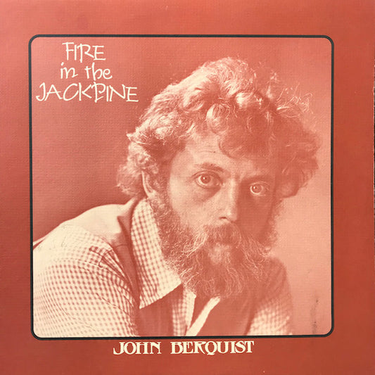 John Berquist – Fire In The Jackpine LP