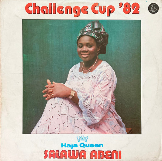 Haja Queen Salawa Abeni & Her Waka Modernisers – Vol. 13 - Challenge Cup '82 LP