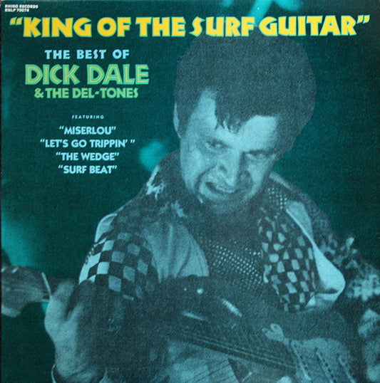 Dick Dale & The Del-Tones – King Of The Surf Guitar LP
