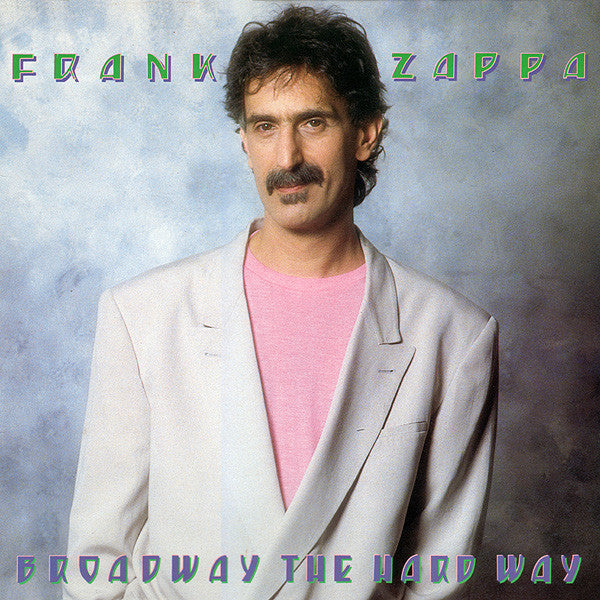 Frank Zappa – Broadway The Hard Way LP