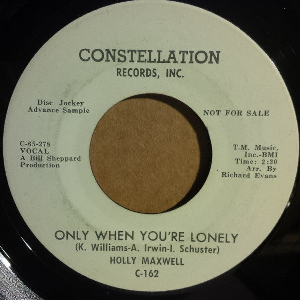 Holly Maxwell – Only When You're Lonely / Let Him Go For Himself 7"