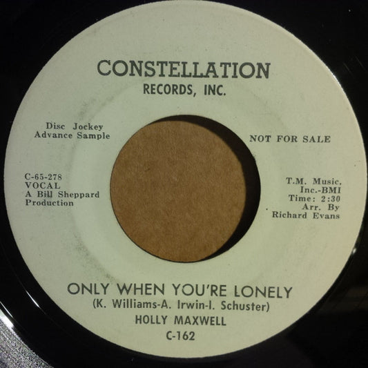 Holly Maxwell – Only When You're Lonely / Let Him Go For Himself 7"