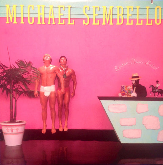 Michael Sembello – Bossa Nova Hotel LP