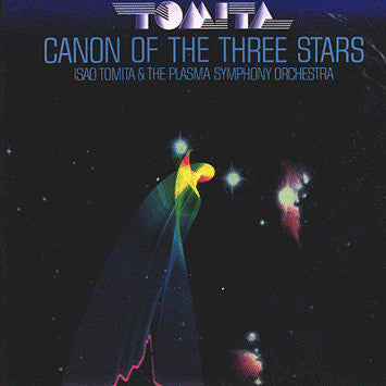 Tomita and The Plasma Symphony Orchestra – Canon Of The Three Stars LP