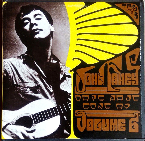 John Fahey – Volume 6 / Days Have Gone By LP