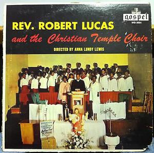 Rev. Robert Lucas And The Christian Temple Choir – Turn It Over To Jesus LP