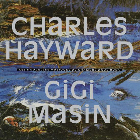 Charles Hayward / Gigi Masin – Les Nouvelles Musiques De Chambre Volume 2 (Blue) LP