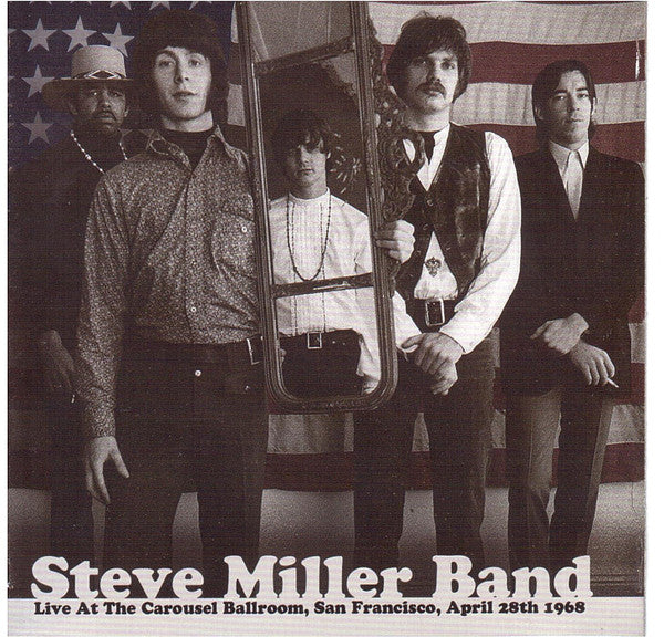 Steve Miller Band - Live At The Carousel Ballroom 4/28/1968