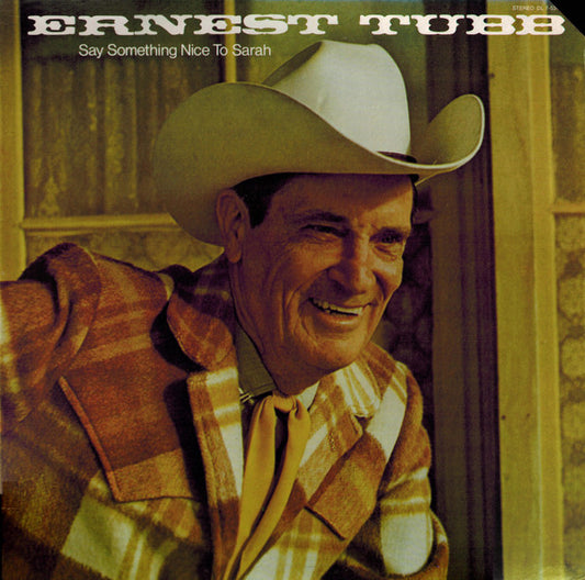 Ernest Tubb – Say Something Nice To Sarah LP