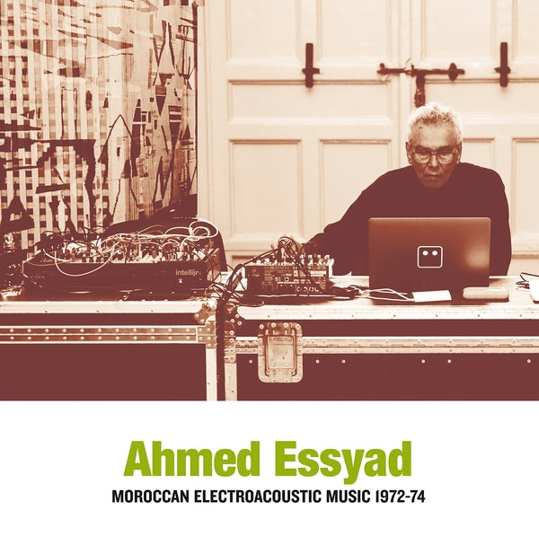 Ahmed Essyad - Moroccan Electroacoustic Music 1972-74