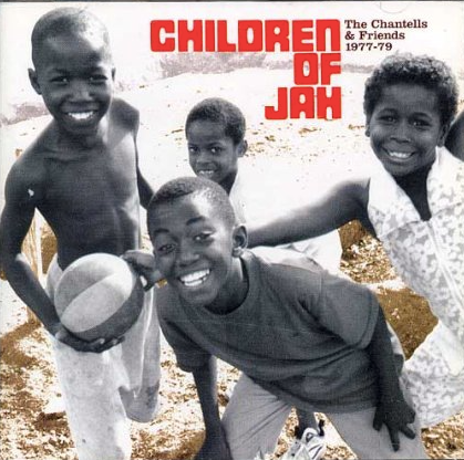 Various – Children Of Jah - The Chantells & Friends 1977-79 CD