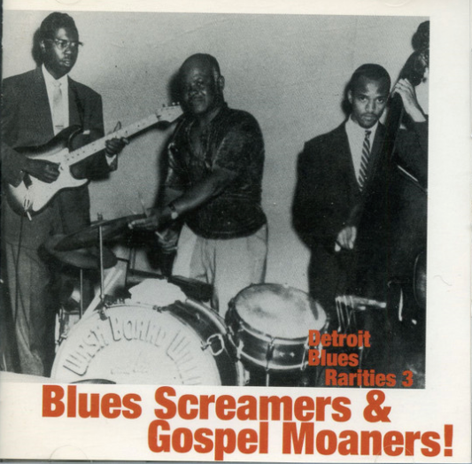 Various – Detroit Blues Rarities 3: Blues Screamers & Gospel Moaners! CD