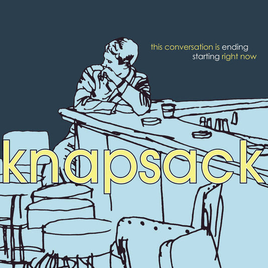 Knapsack - This Conversation Is Ending Starting Right Now