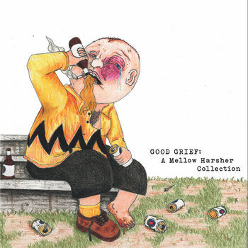 Mellow Harsher - Good Grief: A Mellow Harsher Collection