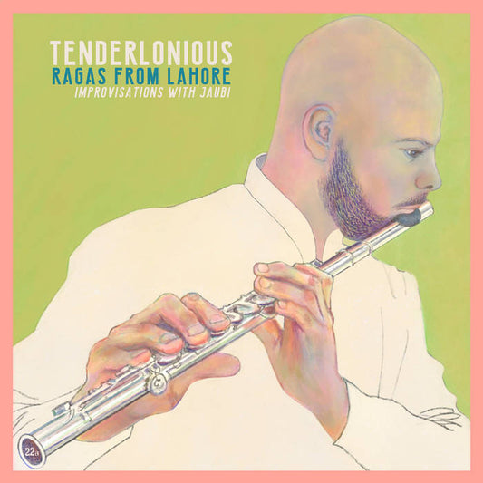 Tenderlonious - Ragas from Lahore