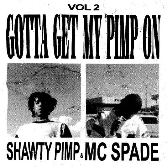 Shawty Pimp & MC Spade - Gotta Get My Pimp On Vol 2