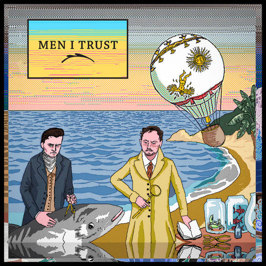 Men I Trust - Men I Trust (import)