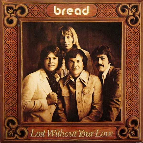 Bread - Lost Without Your Love LP