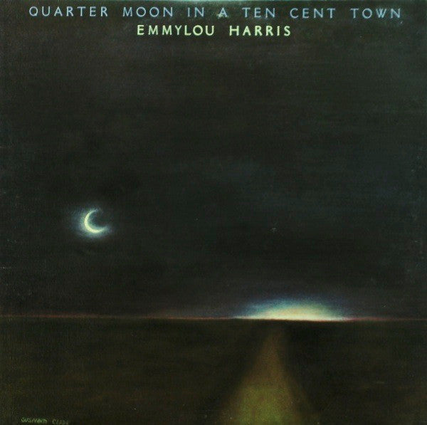 Emmylou Harris - Quarter Moon In A Ten Cent Town LP