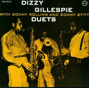 Dizzy Gillespie - Duets With Sonny Rollins and Sonny Stitt
