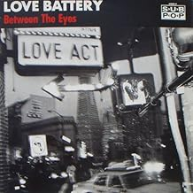 Love Battery - Between The Eyes