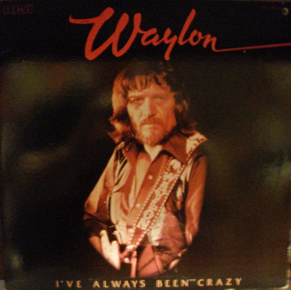 Waylon Jennings - I've Always Been Crazy LP