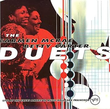 Carmen McRae & Betty Carter - Duets: Live At The Great American Music Hall