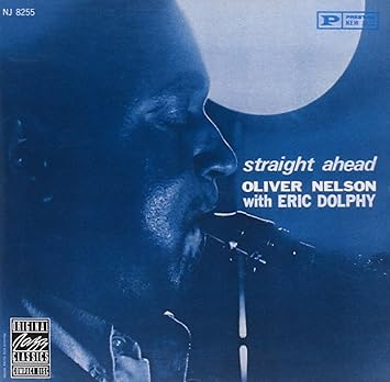 Oliver Nelson with Eric Dolphy - Straight Ahead